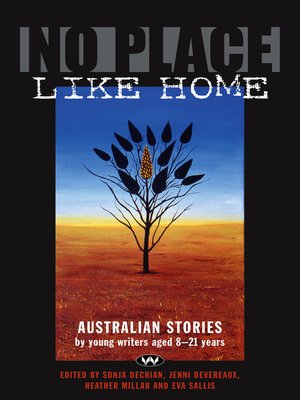 cover image of No Place Like Home: Australian stories by young writers aged 8-21 years